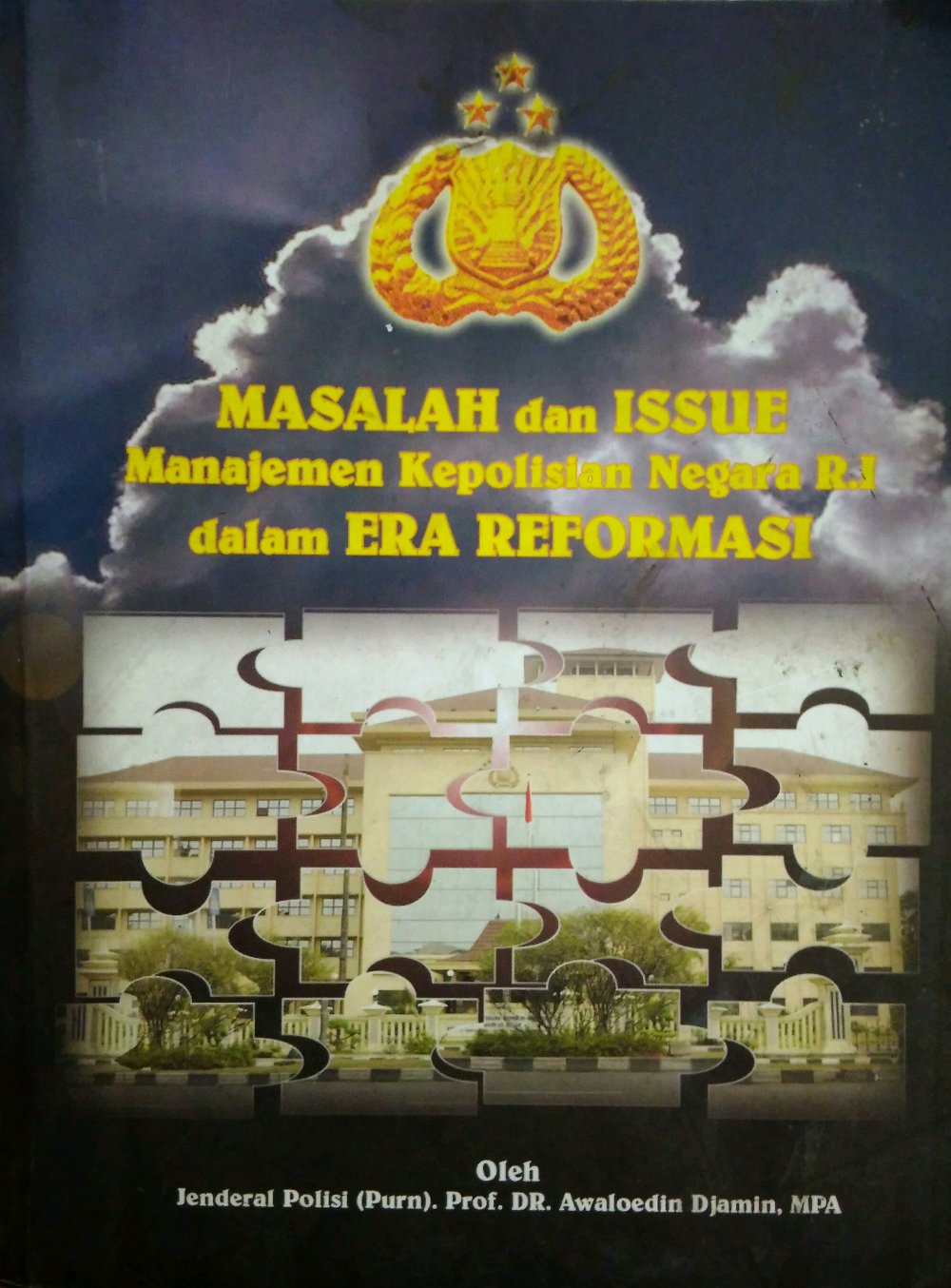 MASALAH dan ISSUE Manajemen Kepolisian Negara R.I dalam ERA REFORMASI
