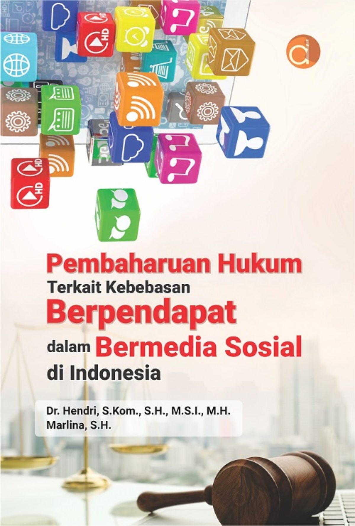 Pembaruan Hukum terkait kebebasan Berpendapat dalam Bermedia Sosial di indonesia