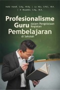 PROFESIONALISME GURU: dalam Pengelolaan Kegiatan Pembelajaran di Sekolah