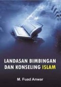 LANDASAN BIMBINGAN DAN KONSELING ISLAM