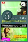 5 JURUS EDITING FOTO DIGITAL DENGAN PHOTOSHOP CS5