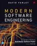 Modern Software Engineering: Doing What Works to Build Better Software