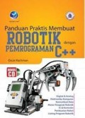 PANDUAN PRAKTIS MEMBUAT ROBOTIK DENGAN PEMOGRAMAN C++